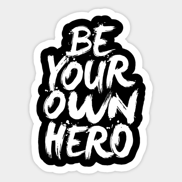 Be Your Own Hero Sticker by MotivatedType